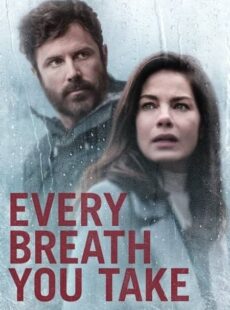 دانلود فیلم Every Breath You Take 2021 هر نفسی که میکشی