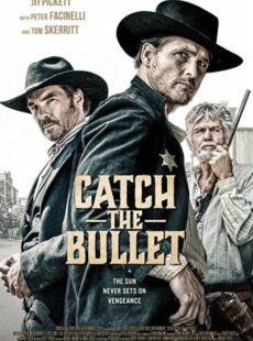 دانلود فیلم Catch the Bullet 2021 گلوله را بگیر