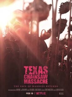دانلود فیلم Texas Chainsaw Massacre 2022 کشتار با اره برقی در تگزاس