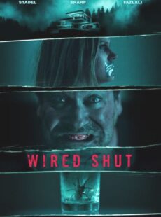 دانلود فیلم Wired Shut 2021 قفل آرواره