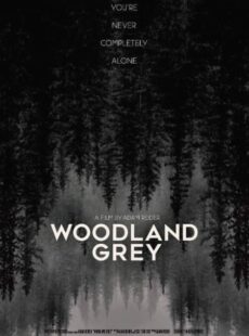 دانلود فیلم Woodland Grey 2021 جنگل خاکستری
